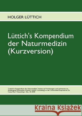 Lüttich's Kompendium der Naturmedizin (Kurzversion) Lüttich, Holger 9783839145579