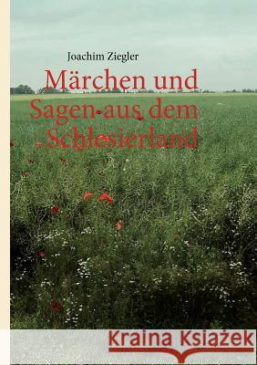 Märchen und Sagen aus dem Schlesierland Joachim Ziegler 9783839145708 Books on Demand