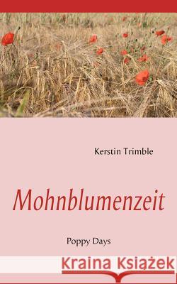 Mohnblumenzeit: Poppy Days Trimble, Kerstin 9783839146576