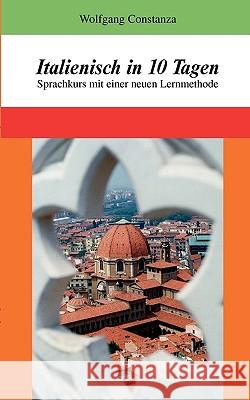 Italienisch in 10 Tagen: Sprachkurs mit einer neuen Lernmethode Costanza, Wolfgang 9783839146606