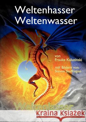 Weltenhasser Weltenwasser Weltenlasser Frauke Kaluzinski 9783839148044 Books on Demand