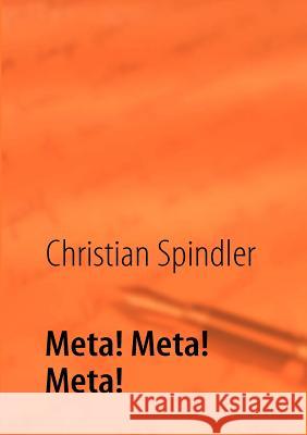 Meta! Meta! Meta! Christian Spindler 9783839148754 Books on Demand