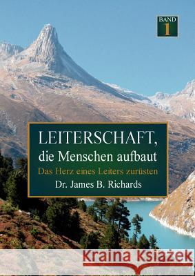 Leiterschaft, die Menschen aufbaut: Das Herz eines Leiters zurüsten Pitsch, Romedi 9783839150306 Books on Demand