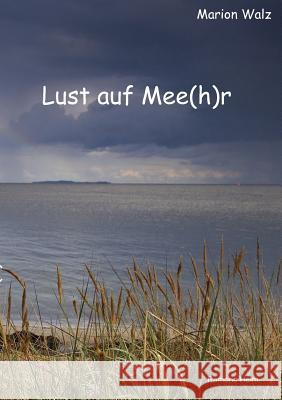 Lust auf Mee(h)r Marion Walz 9783839150733