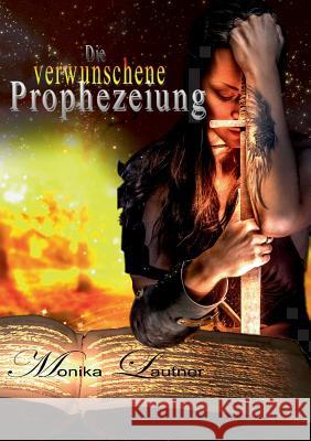 Die verwunschene Prophezeiung Monika Lautner 9783839152058 Books on Demand