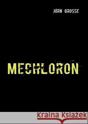 Mechloron Jorn Grosse 9783839152546