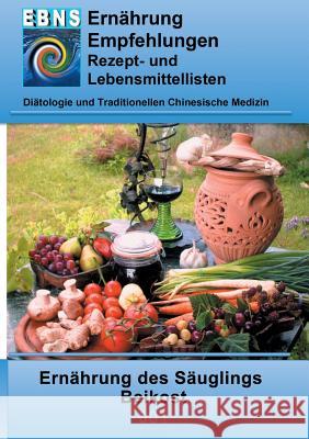 Ernährung - Säuglings - Beikost: Diätetik - Ernährung - Säuglings - Beikost Miligui, Josef 9783839153222 Books on Demand