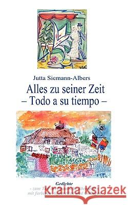 Alles zu seiner Zeit: Todo a su tiempo Siemann-Albers, Jutta 9783839154359 Bod