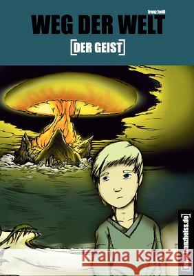 Weg der Welt: Der Geist Heiß, Franz 9783839155073