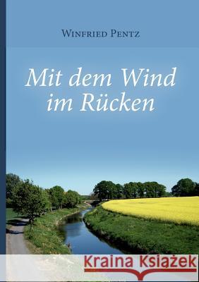 Mit dem Wind im Rücken Winfried Pentz 9783839155998