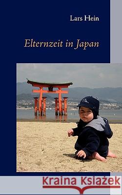 Elternzeit in Japan Lars Hein 9783839156209 Books on Demand