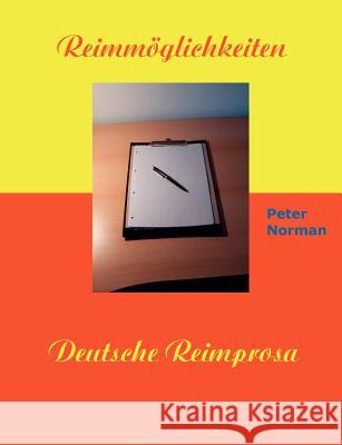 Reimmöglichkeiten: Deutsche Reimprosa Norman, Peter 9783839156520