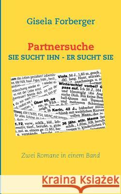 Partnersuche: Sie Sucht Ihn - Er Sucht Sie Forberger, Gisela 9783839162958 Books on Demand