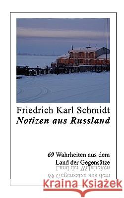 Notizen aus Russland: Kurzgeschichten Friedrich Karl Schmidt 9783839168691