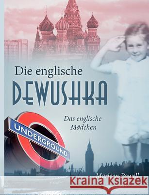Die englische Dewushka: Das englische Mädchen Powell, Marleen 9783839173558 Books on Demand