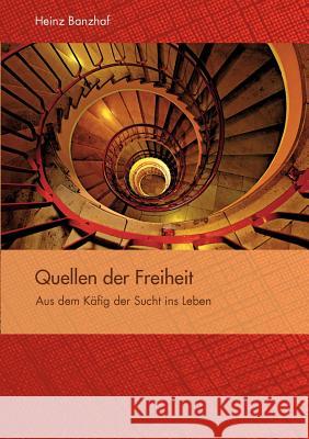 Quellen der Freiheit Heinz Banzhaf 9783839177365 Books on Demand