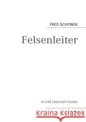 Felsenleiter: Gedichte Schywek, Fred 9783839179888 Books on Demand