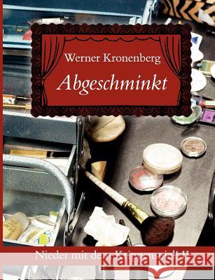 Abgeschminkt: Nieder mit dem Krippenspiel! II Kronenberg, Werner 9783839181621