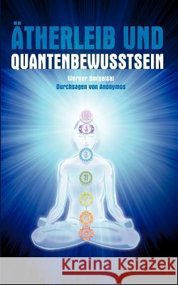 Ätherleib und Quantenbewusstsein Smigelski, Werner 9783839182833