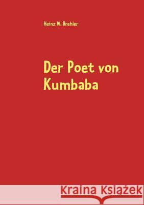 Der Poet von Kumbaba: und andere Erzählungen Heinz W Brehler 9783839190166 Books on Demand