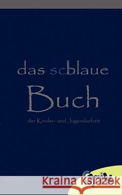 Das schlaue, blaue Buch der Kinder- und Jugendarbeit Christian Mehler 9783839190272 Books on Demand