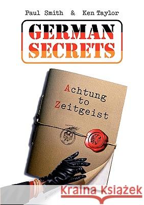 German Secrets: Achtung to Zeitgeist Smith, Paul 9783839192290