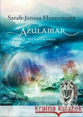 Azulamar: Der Erbe von Atlantis Hannemann, Sarah-Janina 9783839193228