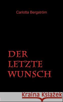 Der letzte Wunsch Carlotta Bergst Kirchzell Kukmedie 9783839198056 Books on Demand