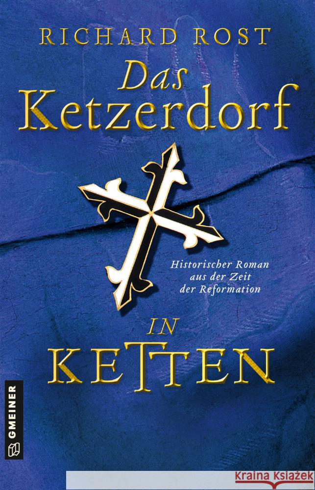 Das Ketzerdorf - In Ketten Rost, Richard 9783839200087 Gmeiner-Verlag