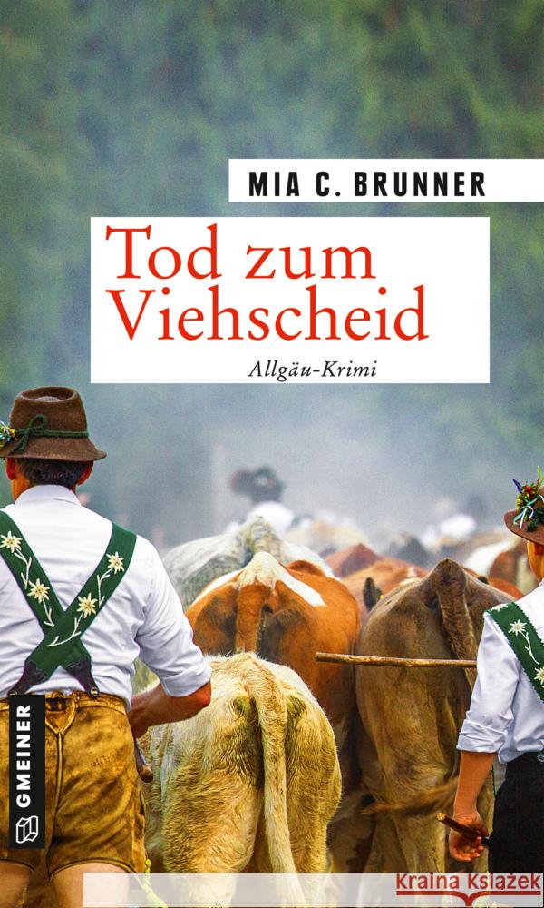 Tod zum Viehscheid Brunner, Mia C. 9783839200841 Gmeiner-Verlag