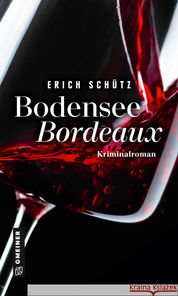 Bodensee-Bordeaux Schütz, Erich 9783839201091 Gmeiner-Verlag