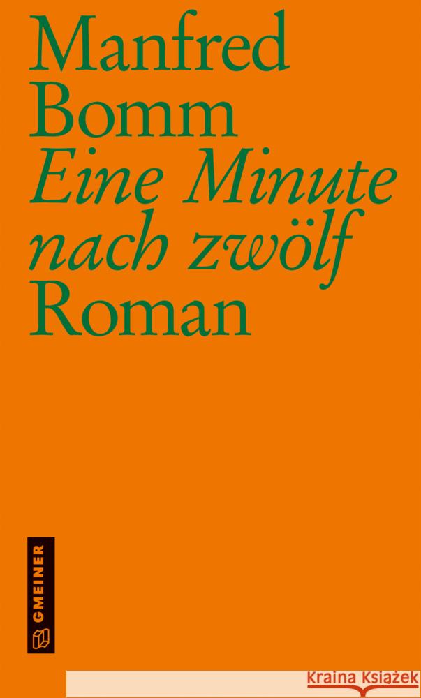 Eine Minute nach zwölf Bomm, Manfred 9783839201183 Gmeiner-Verlag