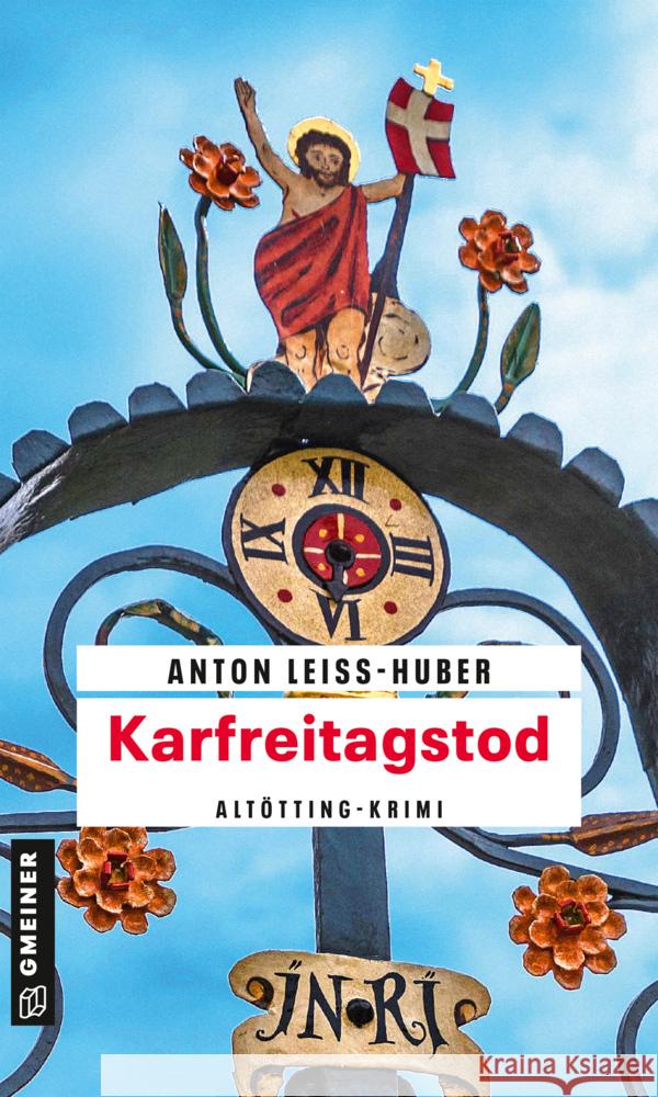 Karfreitagstod Leiss-Huber, Anton 9783839201442 Gmeiner-Verlag