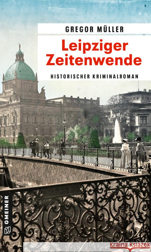 Leipziger Zeitenwende Müller, Gregor 9783839201534 Gmeiner-Verlag