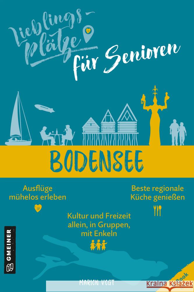 Lieblingsplätze für Senioren Bodensee Vogt, Marion 9783839201565 Gmeiner-Verlag