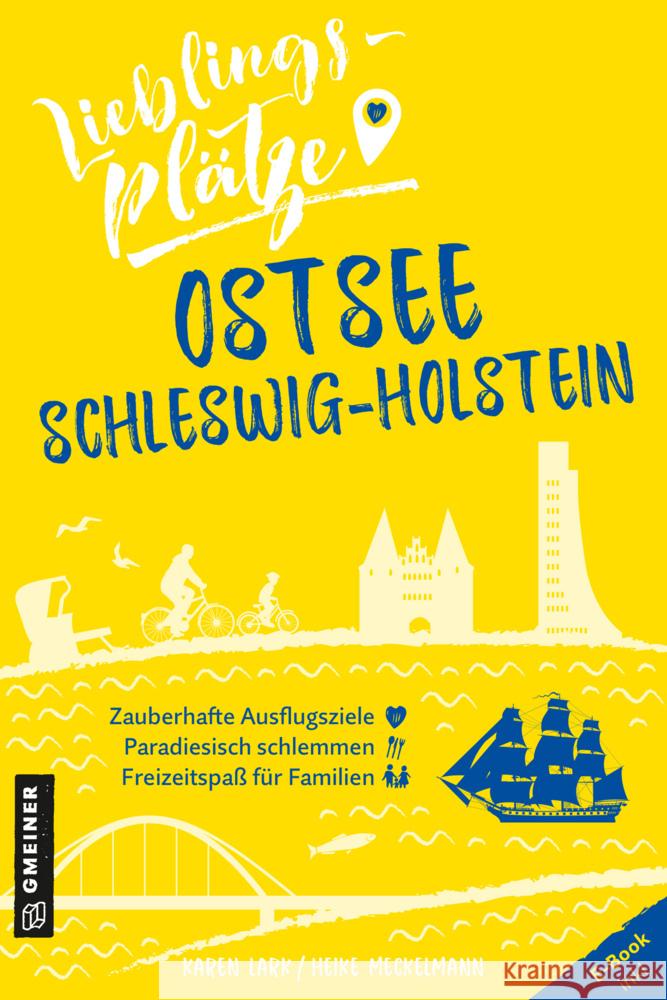 Lieblingsplätze Ostsee Schleswig-Holstein Lark, Karen, Meckelmann, Heike 9783839201640 Gmeiner-Verlag