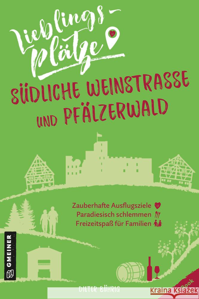 Lieblingsplätze Südliche Weinstraße und Pfälzerwald Bührig, Dieter 9783839201664 Gmeiner-Verlag