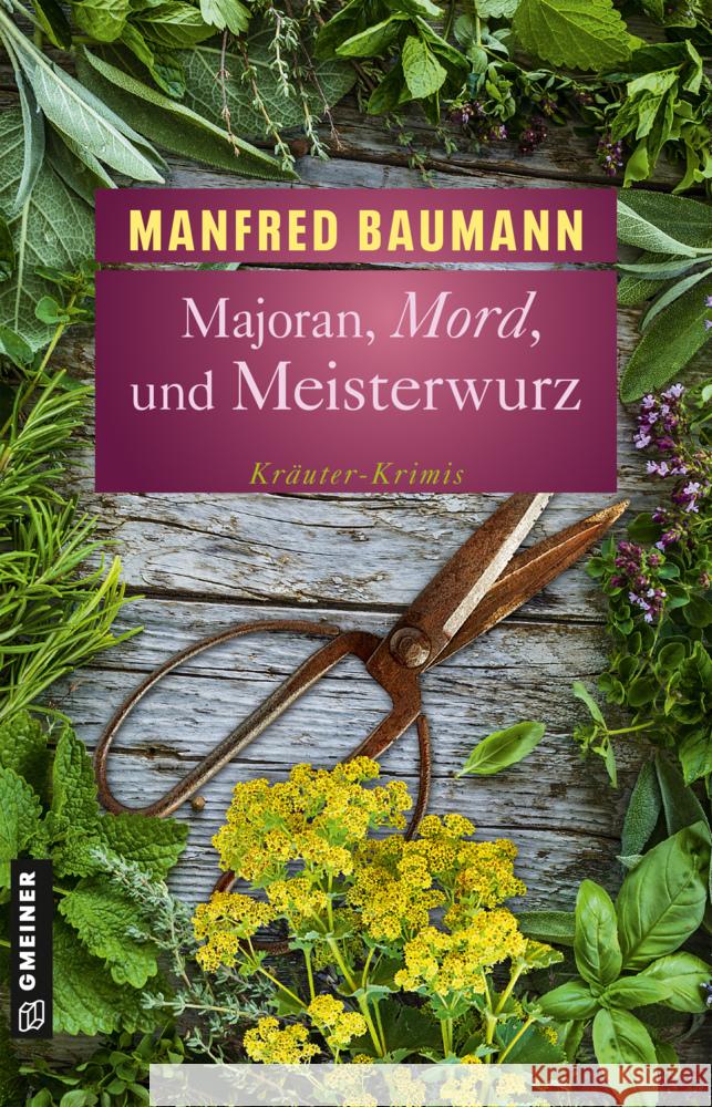 Majoran, Mord und Meisterwurz Baumann, Manfred 9783839201718 Gmeiner-Verlag