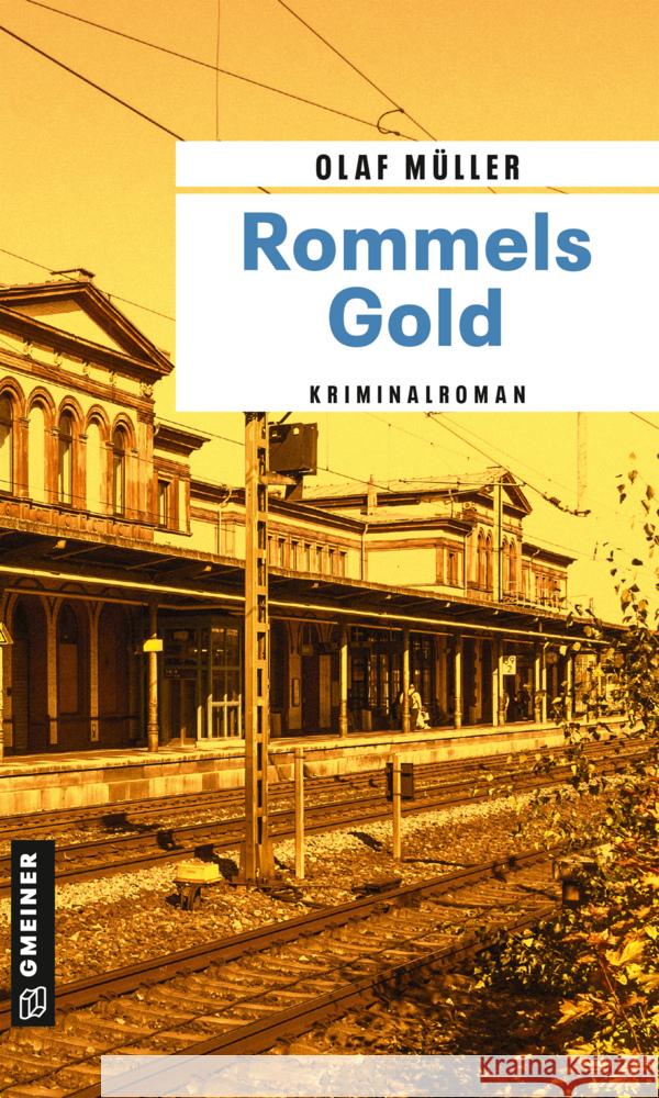 Rommels Gold Müller, Olaf 9783839201886 Gmeiner-Verlag