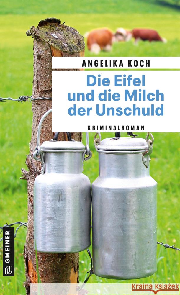 Die Eifel und die Milch der Unschuld Koch, Angelika 9783839202494 Gmeiner-Verlag