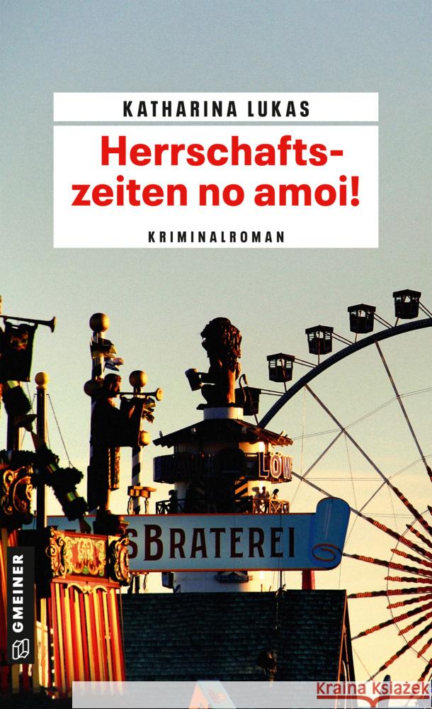 Herrschaftszeiten no amoi! Lukas, Katharina 9783839202678