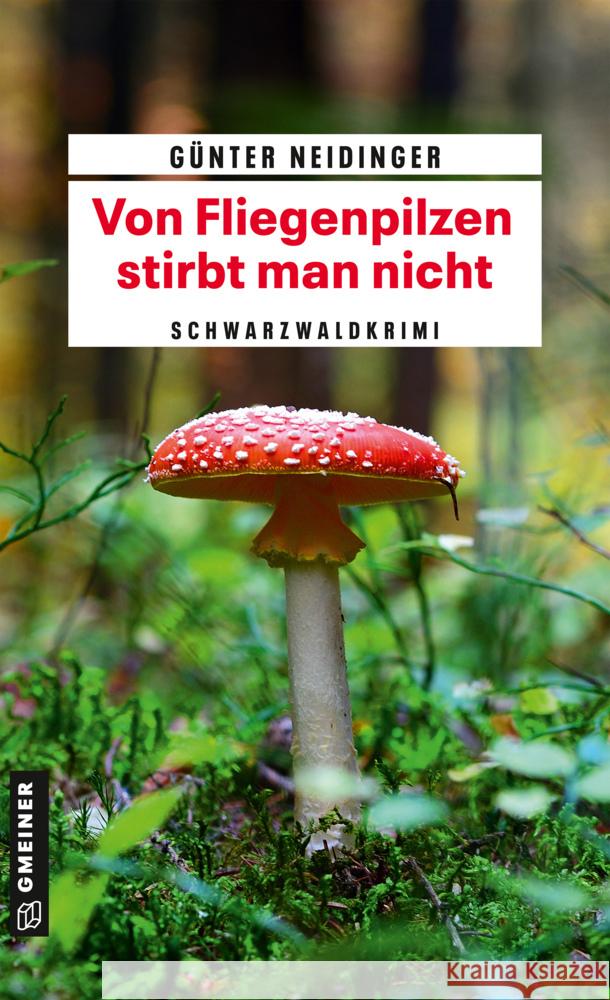Von Fliegenpilzen stirbt man nicht Neidinger, Günter 9783839203125 Gmeiner-Verlag