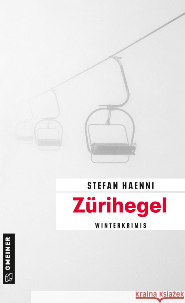 Zürihegel Haenni, Stefan 9783839203194 Gmeiner-Verlag