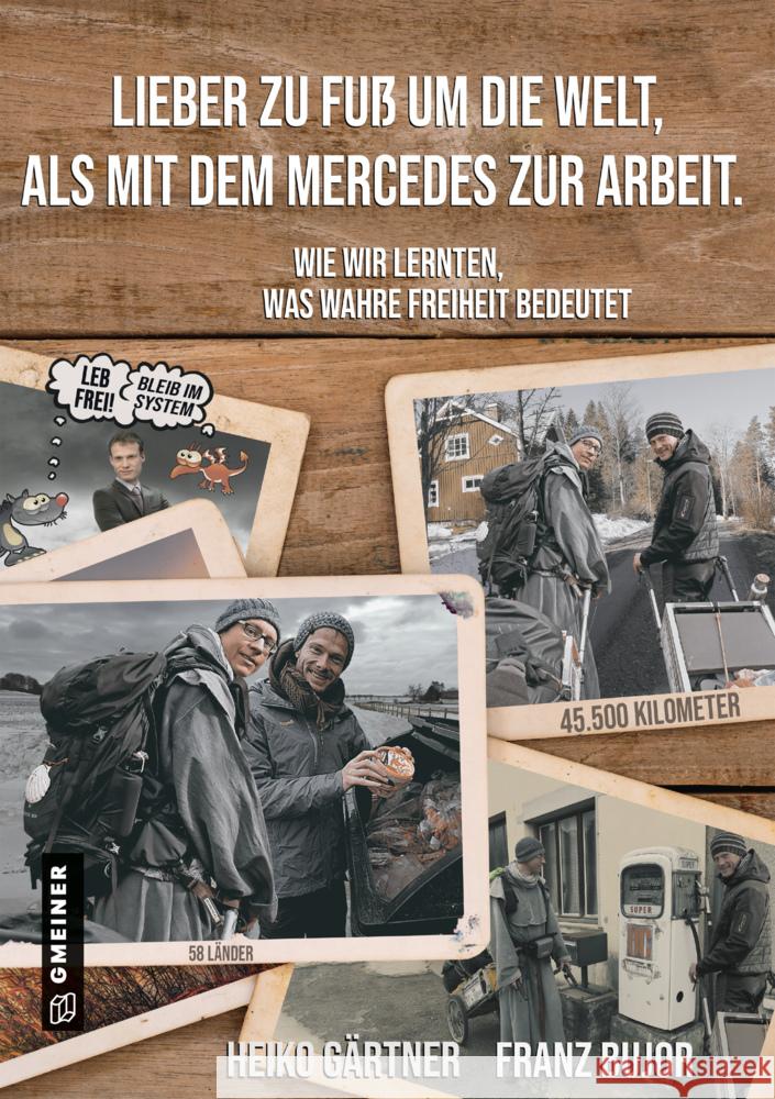 Lieber zu Fuß um die Welt als mit dem Mercedes zur Arbeit Gärtner, Heiko, Bujor, Franz 9783839203200 Gmeiner-Verlag