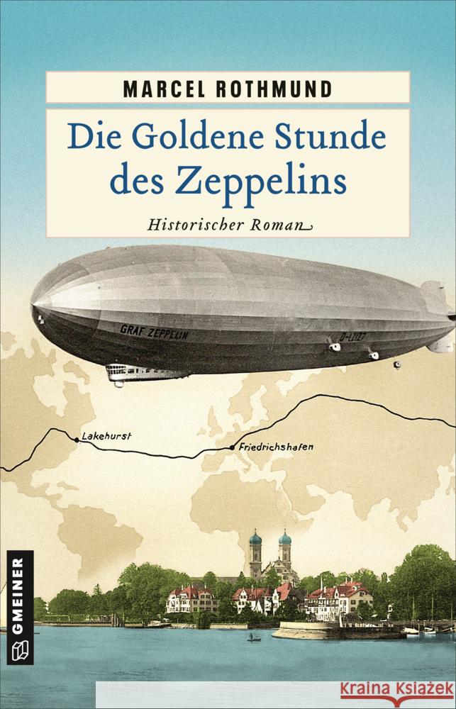 Die Goldene Stunde des Zeppelins Rothmund, Marcel 9783839203422