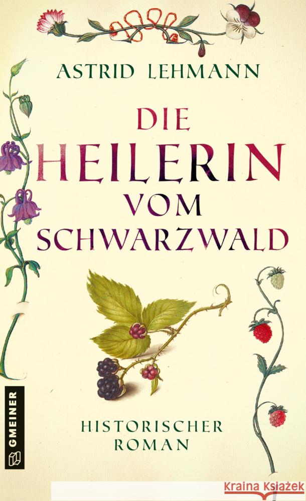 Die Heilerin vom Schwarzwald Lehmann, Astrid 9783839203439 Gmeiner-Verlag