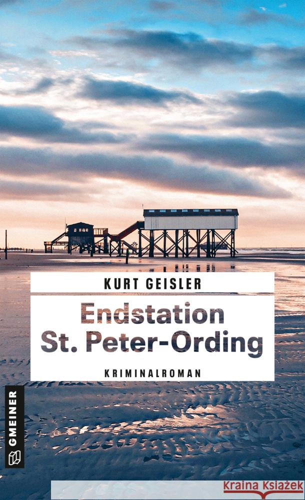 Endstation St. Peter-Ording Geisler, Kurt 9783839203507 Gmeiner-Verlag