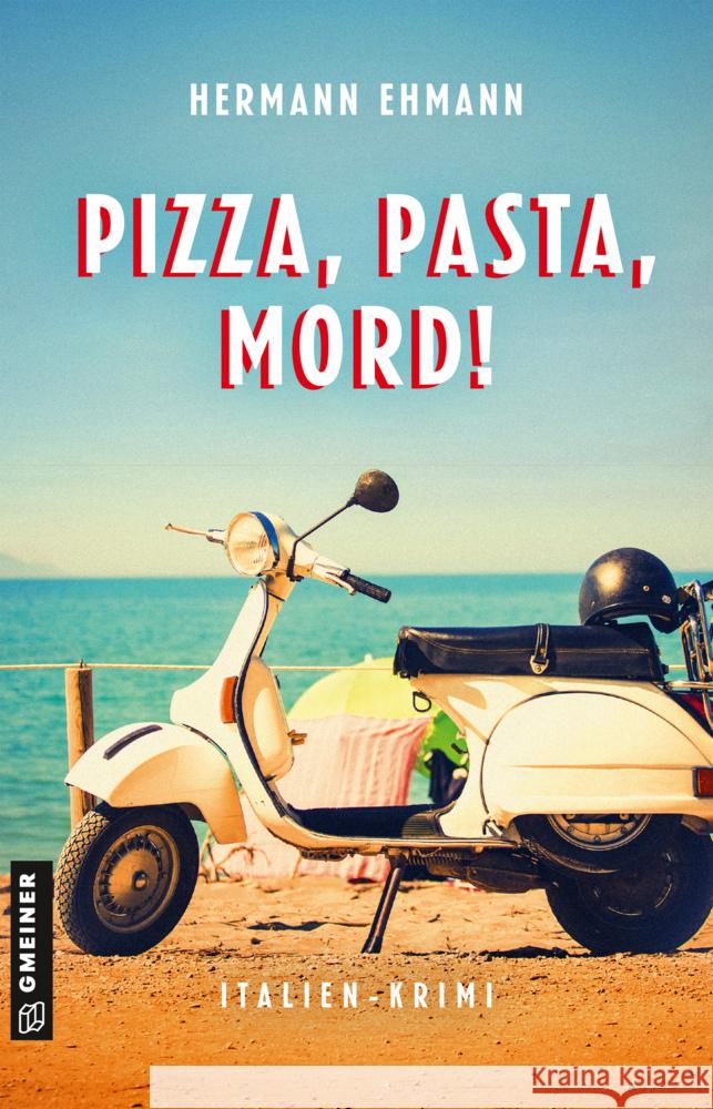 Pizza, Pasta, Mord! Ehmann, Hermann 9783839204023