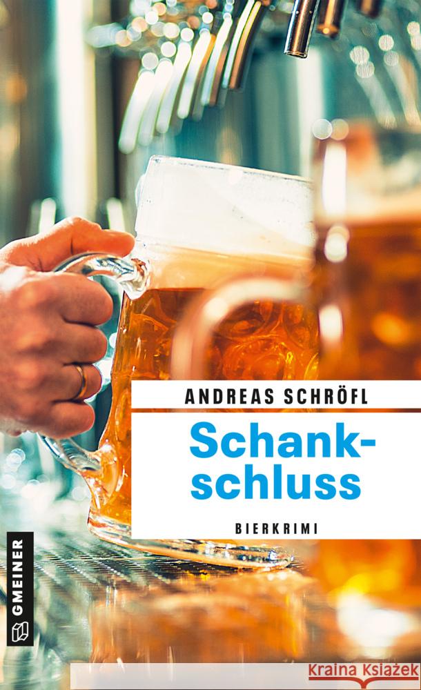 Schankschluss Schröfl, Andreas 9783839204085 Gmeiner-Verlag