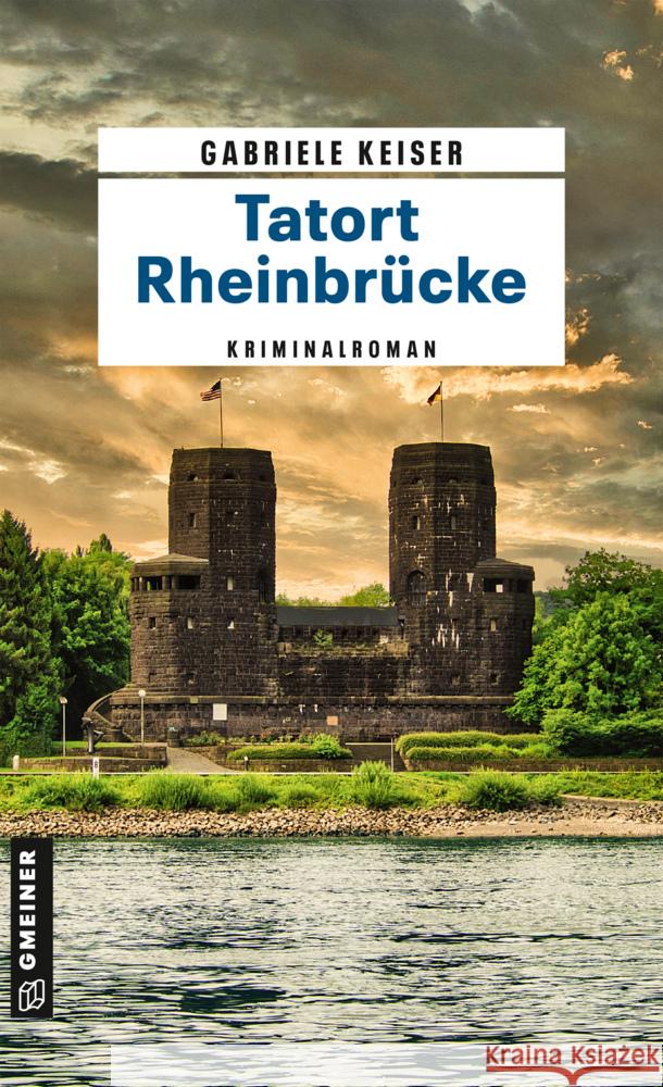 Tatort Rheinbrücke Keiser, Gabriele 9783839204207 Gmeiner-Verlag